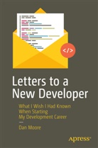 Dan Moore - Letters to a New Developer