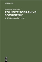 Friedrich Nietzsche, V. M. Bakusev, A. V. Garadzhi - Polnoye sobraniye sochineniy