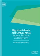 Adebusuyi Adeniran, Adebusuyi Isaac Adeniran, Adebusuyi Issac Adeniran - Migration Crises in 21st Century Africa