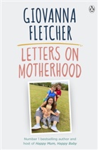 Giovanna Fletcher, Fletcher Giovanna - Letters on Motherhood