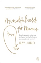 Izzy Judd - Mindfulness for Mums