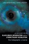 Leonard Susskind &amp; James Lindesay, James Lindesay, James (Howard Univ Lindesay, Lindesay James, Leonard Susskind, Leonard (Stanford Univ Susskind... - Introduction To Black Holes, Information And The String Theory Revolution, An: The Holographic Universe