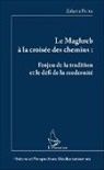 Zakaria Fatih - Le Maghreb à la croisée des chemins