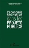 Cyri Baraduc, Cyril Baraduc, Grégory Berkovicz, Arnau Degorre, Arnaud Degorre, Armand Lang... - L'économie des risques dans les projets publics
