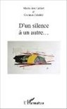 Gustav Celedón, Gustavo Celedón, Marie José Lallart - D'un silence à un autre