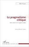 Irène Pereira - Le pragmatisme critique