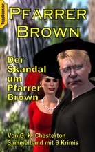 G K Chesterton, G. K. Chesterton, Klaus-Diete Sedlacek, Klaus-Dieter Sedlacek - Der Skandal um Pfarrer Brown