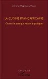 Almamy Mamadou Wane - La cuisine françafricaine