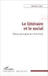 Anthony Glinoer - Le littéraire et le social