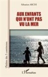Sébastien Archi - Aux enfants qui n'ont pas vu la mer