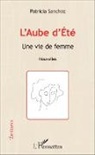 Patricia Sanchez - L'Aube d'Eté