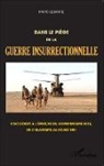 Marc Lemaire - Dans le piège de la guerre insurrectionnelle