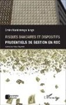 Emile Muadimanga Ilunga - Risques bancaires et dispositifis prudentiels de gestion en RDC
