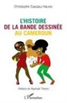 Christophe Cassiau-Haurie - L'histoire de la bande dessinée au Cameroun