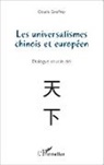 Claude Geoffroy - Les universalismes chinois et européen