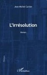 Jean-Michel Cartier - L'irrésolution