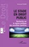 Emmanuel Tessier - Le stade en droit public