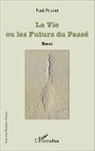 Paul Prunet - La Vie ou les Futurs du Passé
