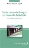 Marie-Claude Fayol - Sur la route de Ouégoa en Nouvelle-Calédonie