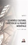 Guy Bajoit - Le modèle culturel chrétien de la France médiévale