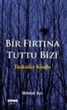 Mehmet Ayci - Bir Firtina Tuttu Bizi