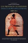 Jacques-Olivier Boudon - Les Provinces illyriennes dans l'Europe napoléonienne (1809-1813)