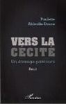 Paulette Abbadie-Douce - Vers la cécité