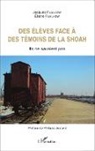 Elian Fijalkow, Eliane Fijalkow, Jacques Fijalkow - Des élèves face à des témoins de la Shoah