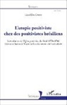 Léonel Dal Corno - L'utopie positiviste chez des positivistes brésiliens