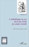 Virginie Iché - L'esthétique du jeu dans les Alice de Lewis Carroll