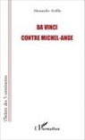 Alessandro Avellis - Da Vinci contre Michel-Ange