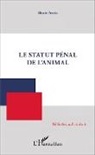 Marie Perrin - Le Statut pénal de l'animal