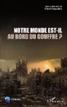Pierre Pascallon - Notre Monde est-il au bord du gouffre ?