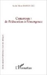 André-Marie Manga - Cameroun : de l'éducation à l'émergence
