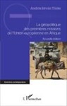 Andras Istvan Turke, András István Türke - La géopolitique des premières missions de l'Union européenne en Afrique