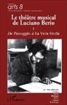 Giordano Ferrari - Le théâtre musical de Luciano Berio (Tome I)