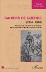 Pierre et Marie-Chanta Lhote, Pierre et Marie-Chantal Lhote, Augus Vonderheyden, Auguste Vonderheyden - Cahiers de guerre