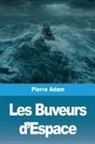 Pierre Adam - Les Buveurs d'Espace