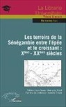 Mamadou FALL - Les terroirs de la Sénégambie entre l'épée et le croissant : Xème - XXème siècles
