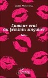 Justin Minimona - l'amour vrai au féminin singulier