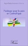Fugain Dreyfu Endjegandeyo Yepoussa, Fugain Dreyfus Endjegandeyo Yepoussa, Enjegandeyo, Fugain Dreyfus Enjegandeyo Yepoussa - Plaidoyer pour la paix en Centrafrique
