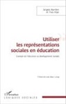Yves Alpe, Angel Barthes, Angela Barthes - Utiliser les représentations sociales en éducation