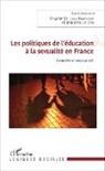 Mariette Le Den - Les politiques de l'éducation à la sexualité en France