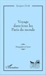 Jacques Goût - Voyage dans tous les Paris du monde