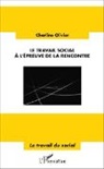 Charline Olivier - Le travail social à l'épreuve de la rencontre