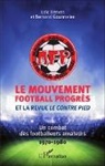 Loï Bervas, Loïc Bervas, Bernard Gourmelen - Le Mouvement football Progrès et la revue <em>Le Contre Pied</em>