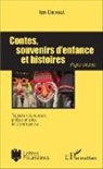 Ion Creanga - Contes, souvenirs d'enfance et histoires