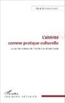 Najia Doutabaa-Charif - L'altérité comme pratique culturelle