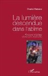 Chantal Dalenne - La lumière descendue dans l'abîme