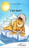 Jean-Jacques Michelet - C'est inuit !